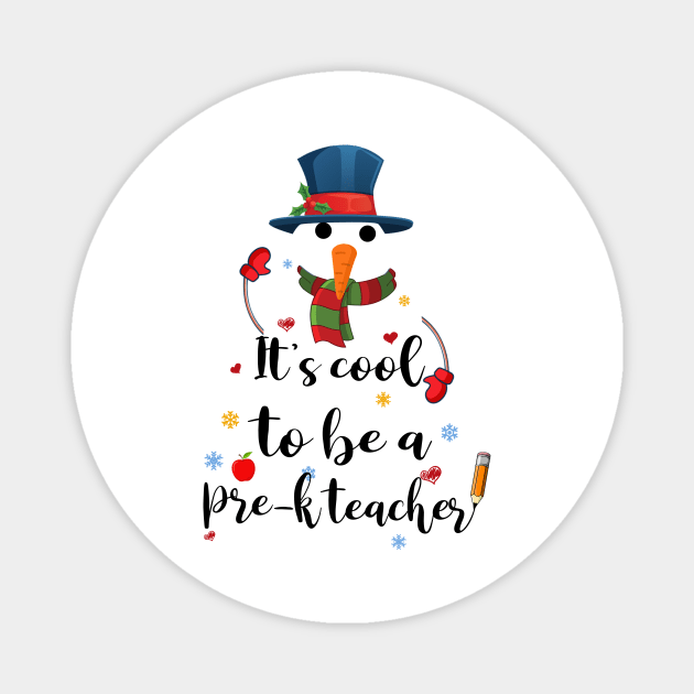 Cool To Be A Pre-k Teacher Snowman Christmas Gift Magnet by Terryeare